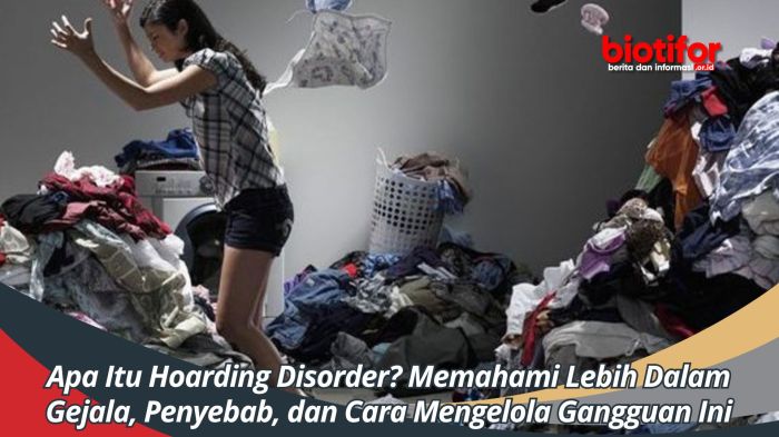 Mengenal Gangguan Mental Hoarding Disorder